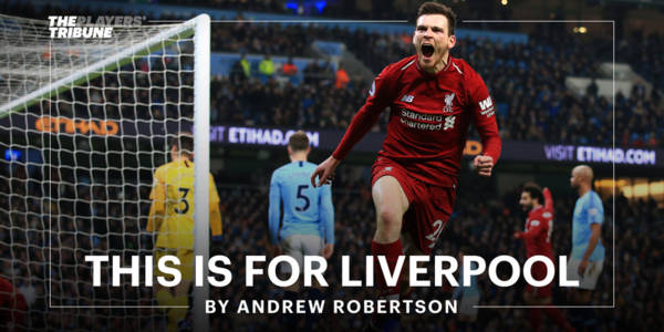 This Is for Liverpool | By Andrew Robertson