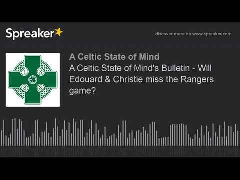 A Celtic State of Mind Celtic FC podcast