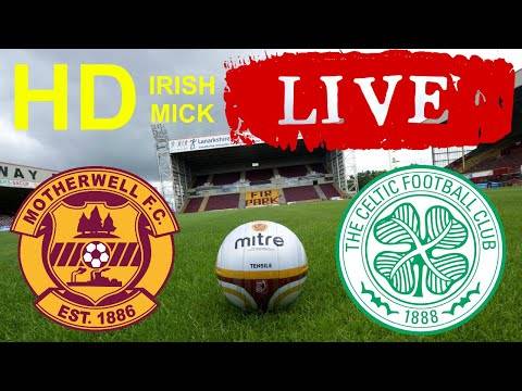 Motherwell Vs Celtic Live Hd Watch Along Scottish Premiership Celtic News Now