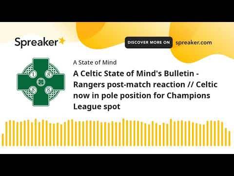 A Celtic State of Mind Celtic FC podcast