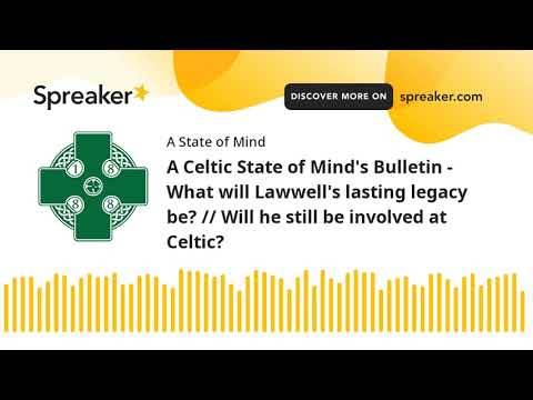 A Celtic State of Mind Celtic FC podcast