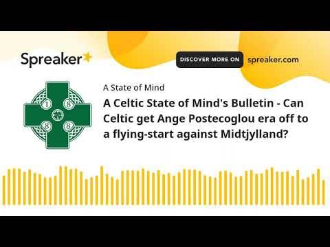 A Celtic State of Mind Celtic FC podcast