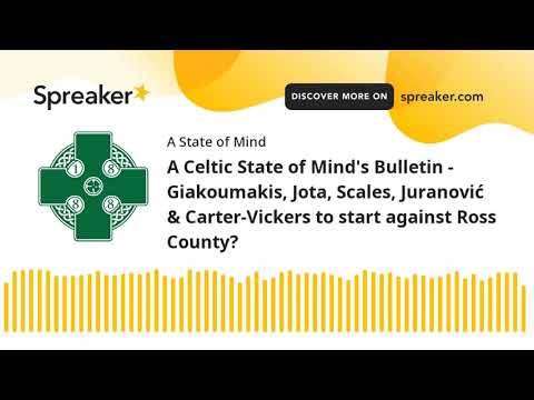 A Celtic State of Mind Celtic FC podcast
