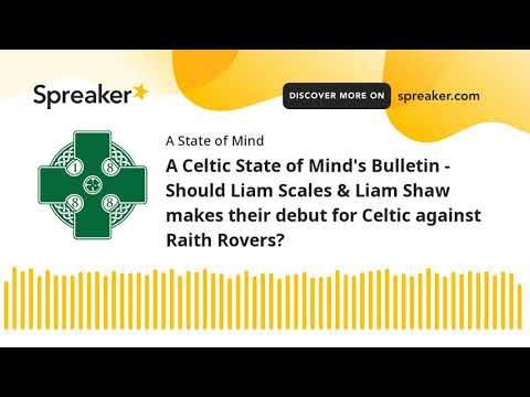 A Celtic State of Mind Celtic FC podcast