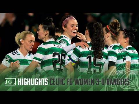 HIGHLIGHTS | Celtic FC Women 3-0 Rangers Women | Derby Delight For ...