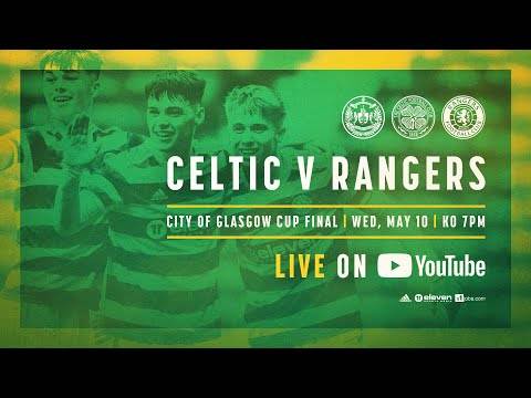 Glasgow Cup Final Live – Celtic FC B V Rangers B - 10 May, Celtic TV ...