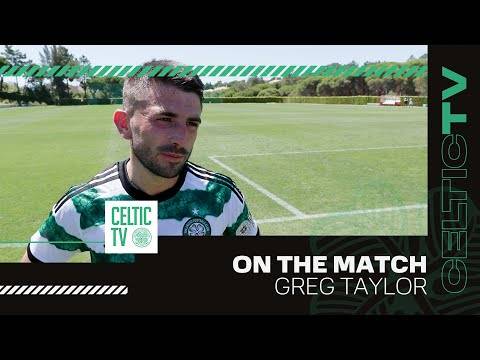 Greg Taylor on the Match  Portimonense S.C 1-4 Celtic (15/07/23) - Celtic  TV - 15 Jul 2023 - Celtic FC Video