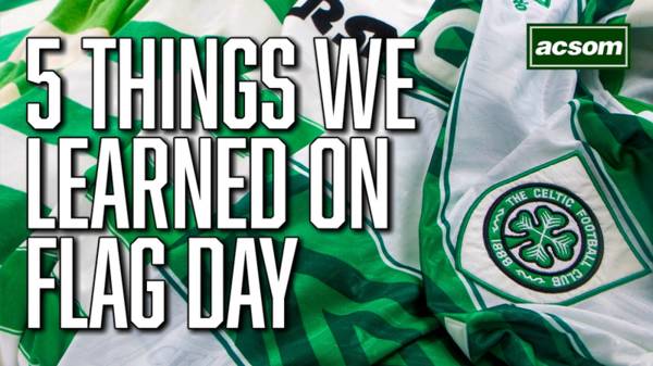 FIVE THINGS WE LEARNED from Celtic’s 4-2 opening day win