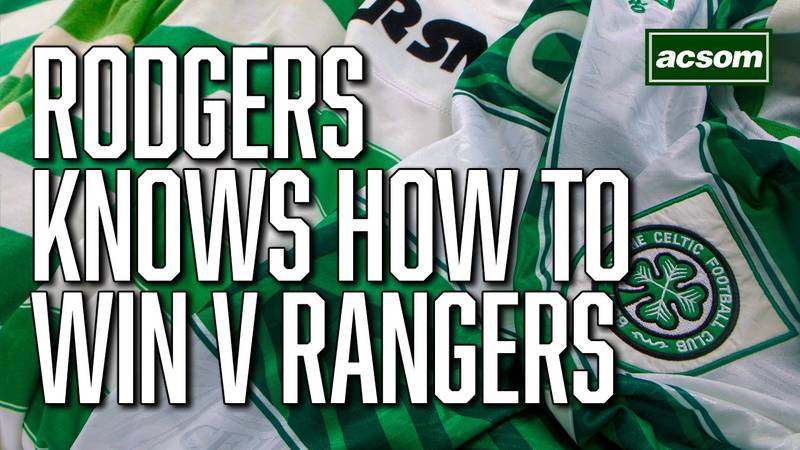 3 Memorable Celtic Victories Against Rangers Under Brendan Rodgers - 3 ...