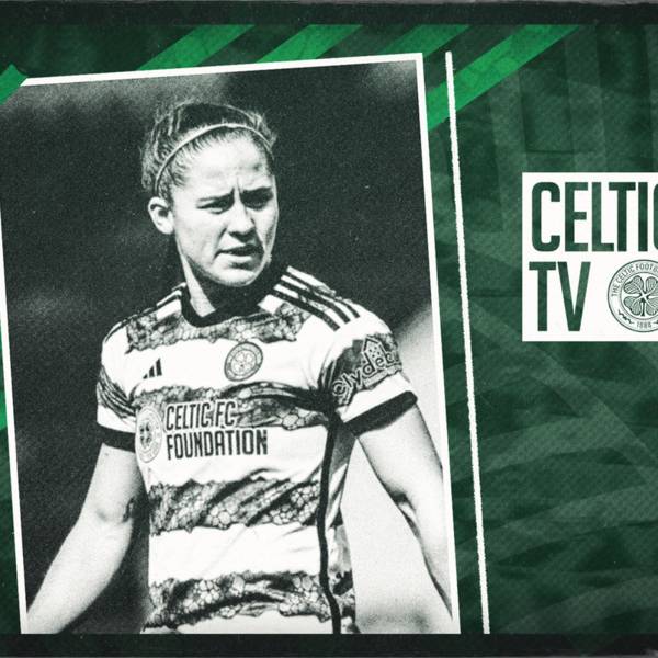 Celtic FC Women v Valerenga live on Celtic TV