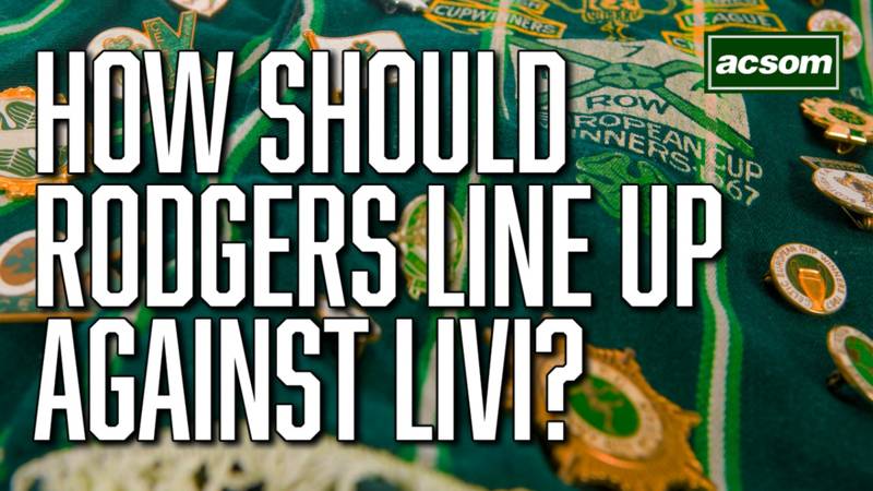 How should Brendan Rodgers line Celtic up against Livingston?