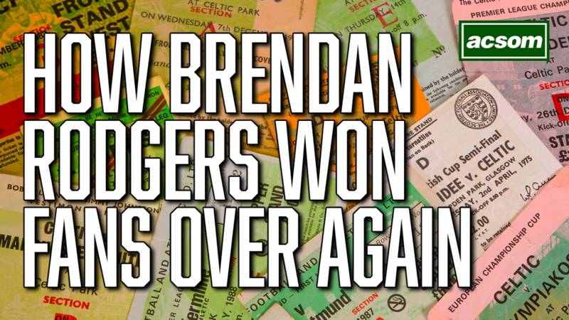 How Brendan Rodgers won over the Celtic support once again