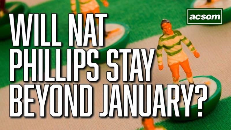 Will Nat Phillips’ Celtic stay be extended beyond January?
