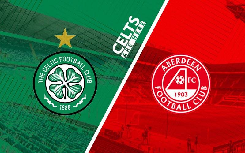 Celtic v Aberdeen; Kick Off, Team News, Referee and TV/Stream
