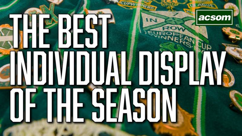 The individual performance that ranks as Celtic’s best of the season