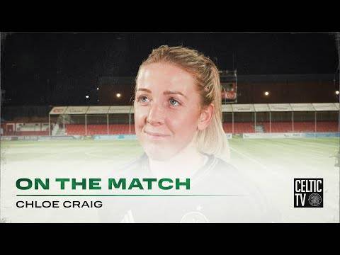 Chloe Craig on the match | Hamilton Accies 0-5 Celtic FC Women - Celtic ...