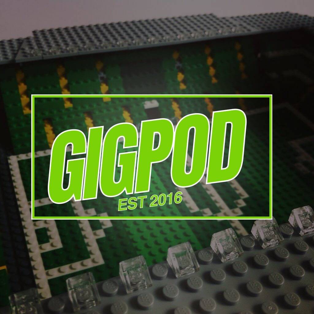 Gigpod Ep 201: Celtic Slip Up Goes Unpunished