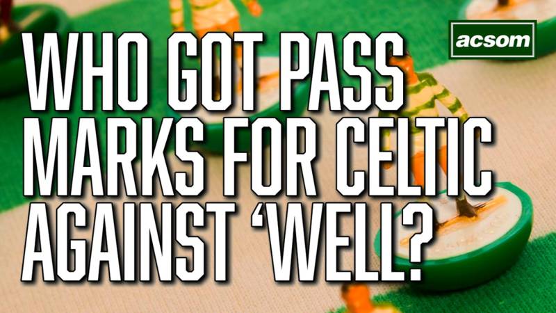 Who got pass marks for Celtic against Motherwell?