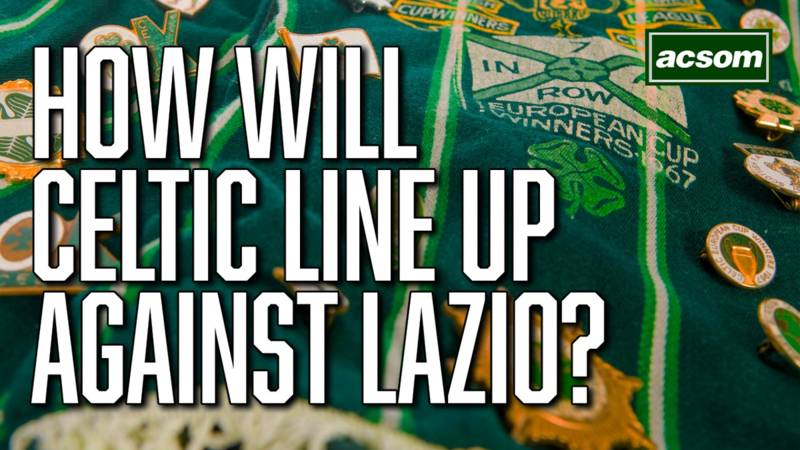 Who will Brendan Rodgers start for Celtic against Lazio?