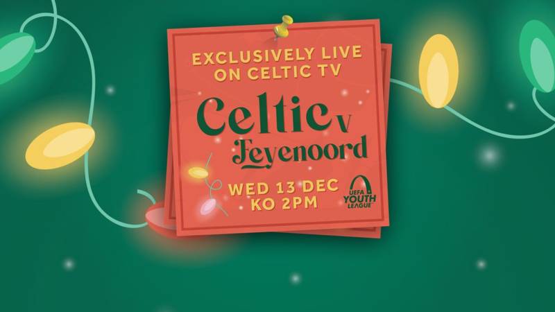 Celtic FC B versus Feyernoord U19s exclusively live on Celtic TV