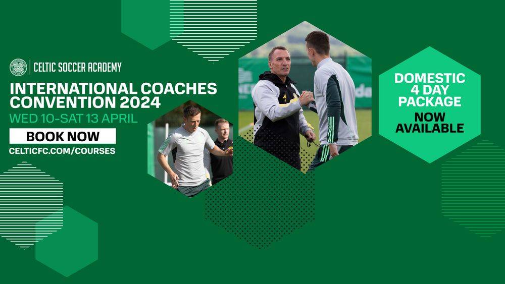 International Coaches Convention 2024 book online now Celtic FC 22