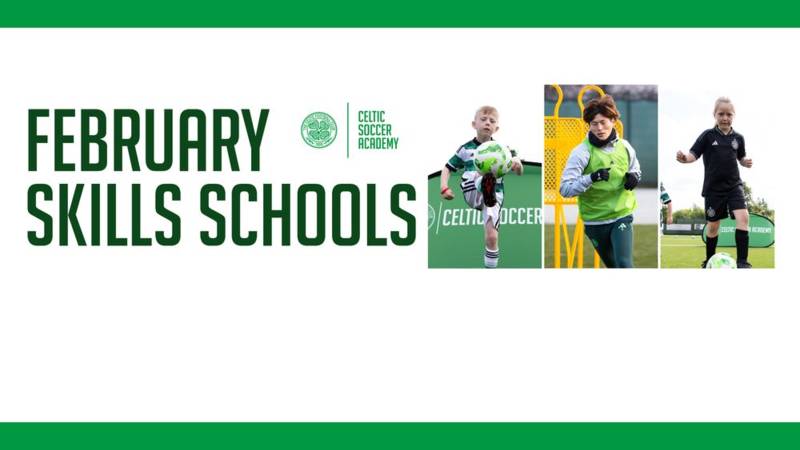 Book online now for February Skills Schools with Celtic Soccer Academy