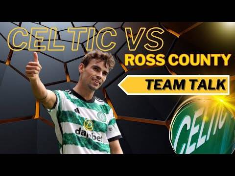 Celtic Vs Ross County Team TALK - One Celtic Fan's View - 27 Jan ...