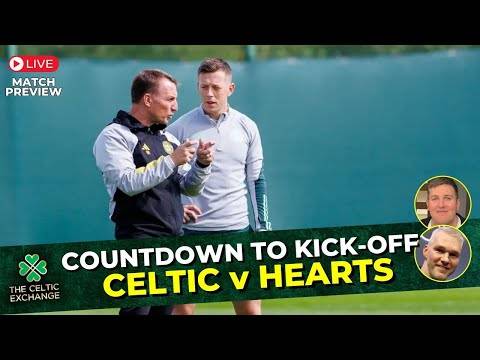 🟢 Celtic v Hearts : Countdown To Kick-Off | LIVE Match Preview - The ...