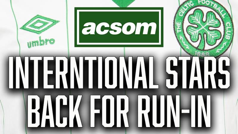 Celtic’s International Stars Returning to Stake Claim for Run-In