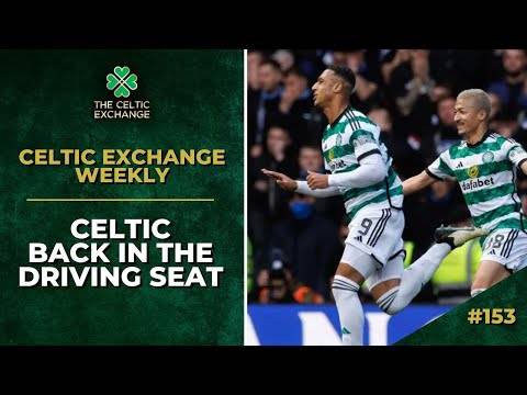 Celtic Exchange Weekly: Celtic Back In The Driving Seat After Derby Day Draw