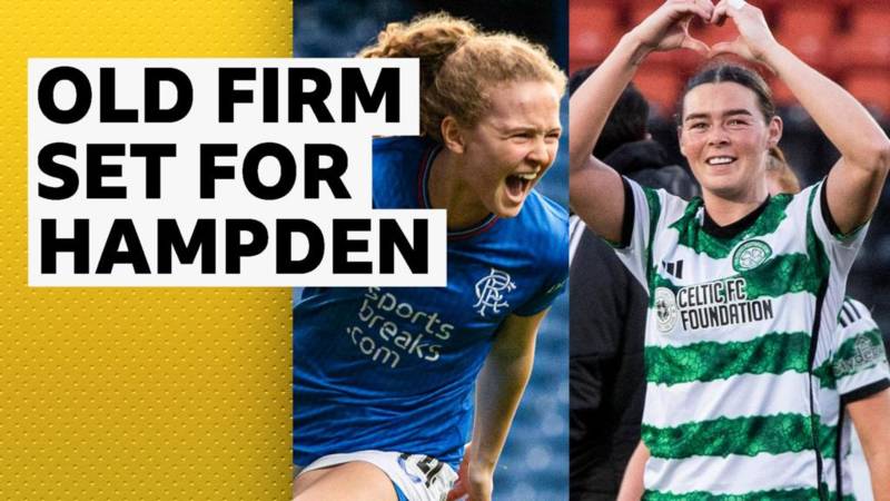 Scottish Women’s Cup: Rangers & Celtic set for semi