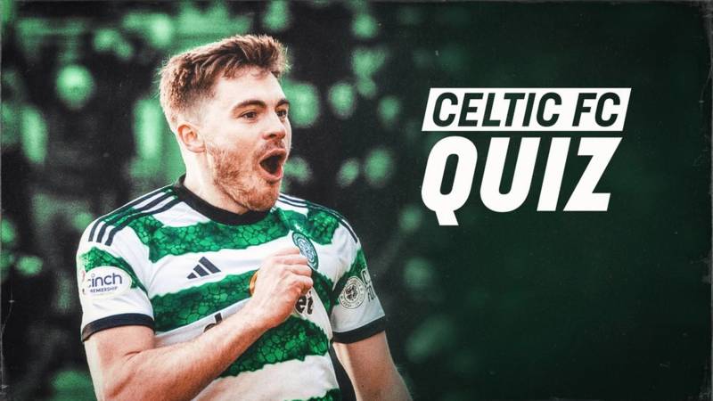 Celtic FC Quiz: Celtic v Hearts