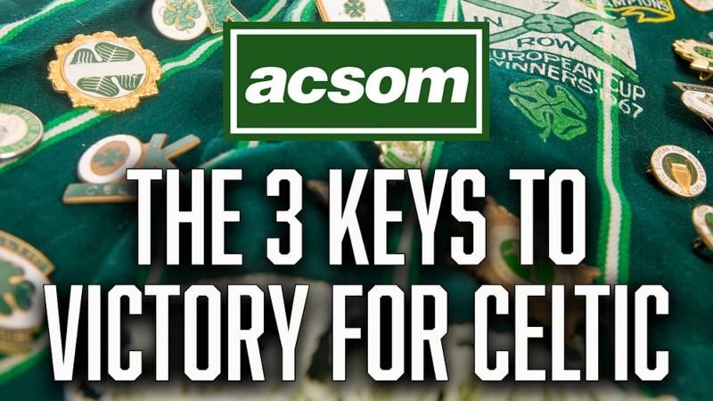 The 3 Keys to Victory for Celtic Against Rangers
